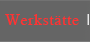 Werkstaette